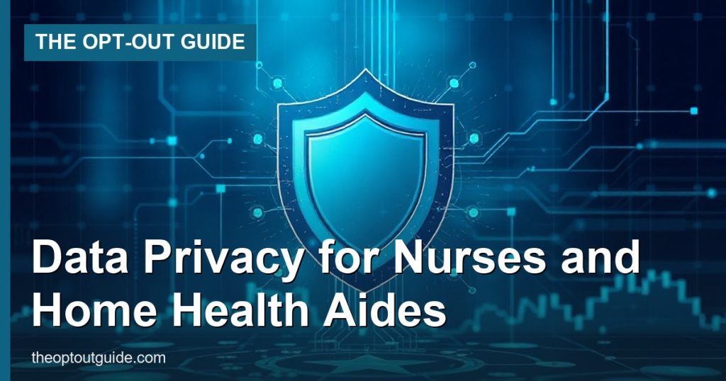 Data Privacy for Nurses and Home Health Aides - The Opt-Out Guide