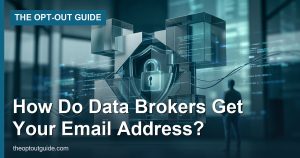 How Do Data Brokers Get Your Email Address?